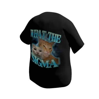 WHAT THE SIGMA? 🔥 Meme Shirt 