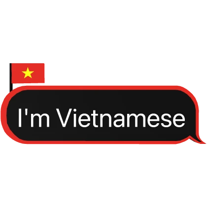 I'm Vietnamese Vietnam