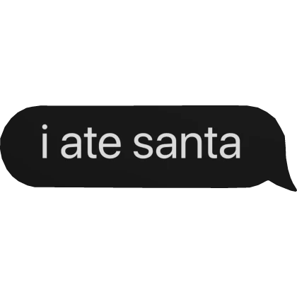 i ate santa text