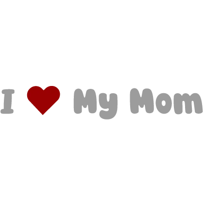 [❤️] I Love My Mom Sign