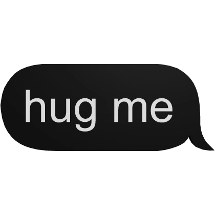 Hug me text