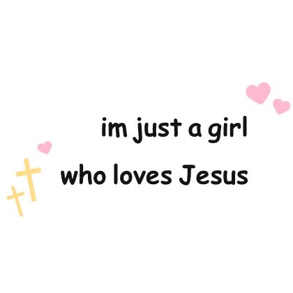 im just a girl who loves jesus text