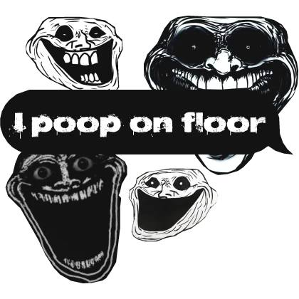 I POOP ON FLOOR