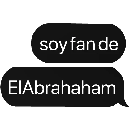 soy fan de ElAbrahaham text