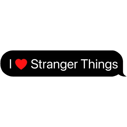 I Heart Stranger Things