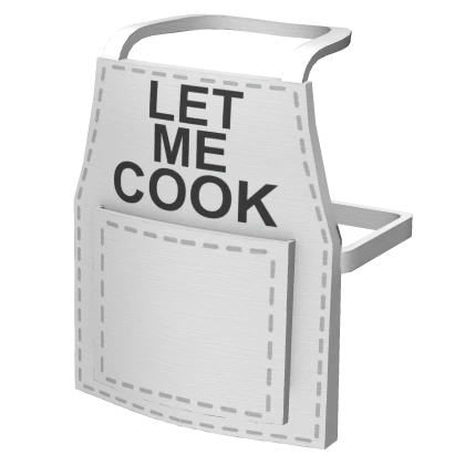 "LET ME COOK" Chef Apron