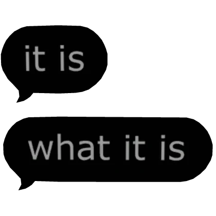 [🖤] It Is What It Is Sign