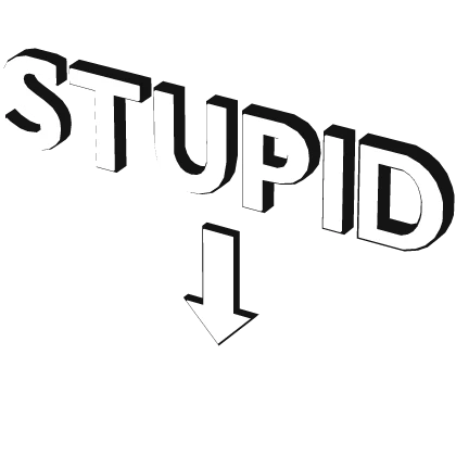 XL Stupid Floating Text Sign