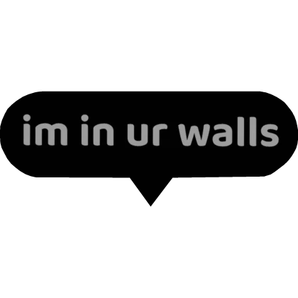 Im in ur walls 🔥 Funny Troll Meme Bubble Text