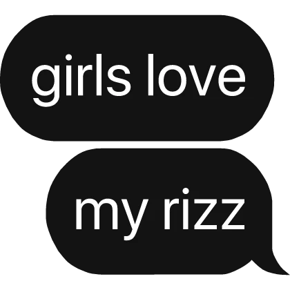 girls love my rizz text
