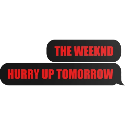 THE WEEKND - HURRY UP TOMORROW