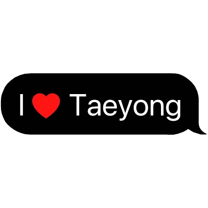 I Heart Taeyong NCT kpop text chat bubble