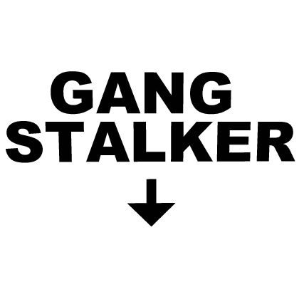 [🥷] Gang Stalker Sign