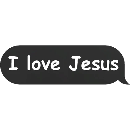 I love Jesus text