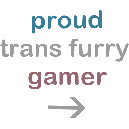 [🏳️‍⚧️] Proud Trans Furry Gamer Sign