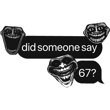 did someone say 67 brainrot text