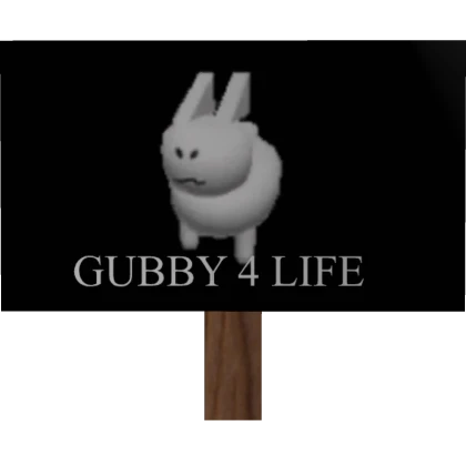 Gubby 4 Life Sign