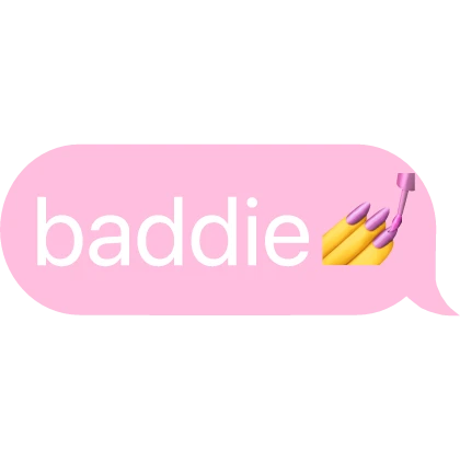 baddie 💅 text