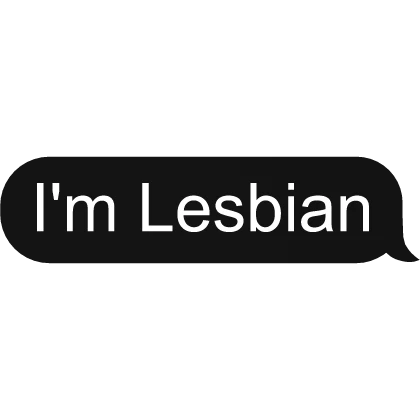 I'm lesbian Text