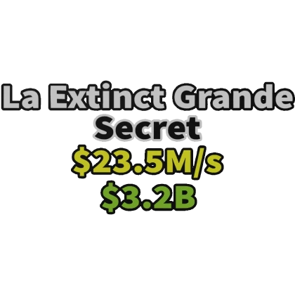 La Extinct Grande [Steal a Brainrot] TAG