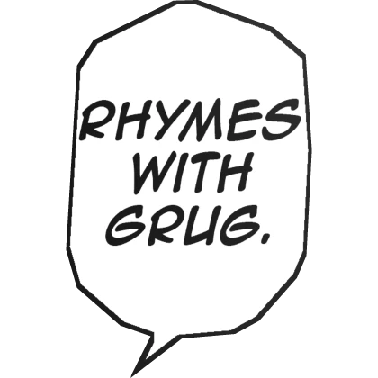Rhymes With Grug
