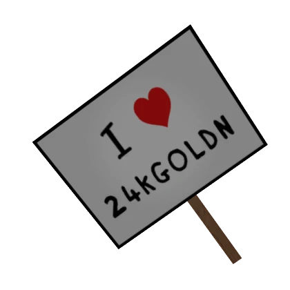 I <3 24k Sign - 24kGoldn