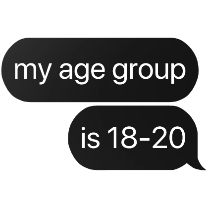 my age group is 18-20 text
