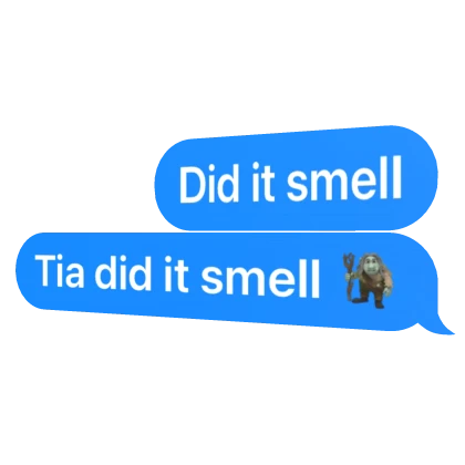 Ash Trevino – Did it smell? Bubble Text Message