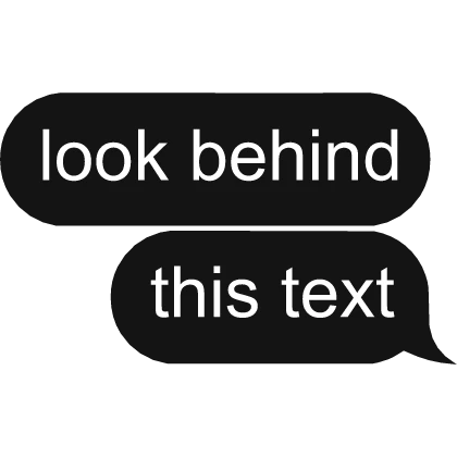 look behind this text
