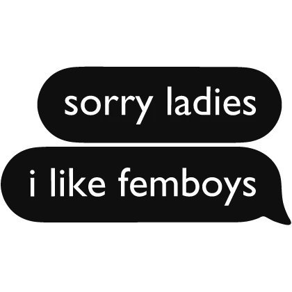 i like femboys Text Chat Bubble