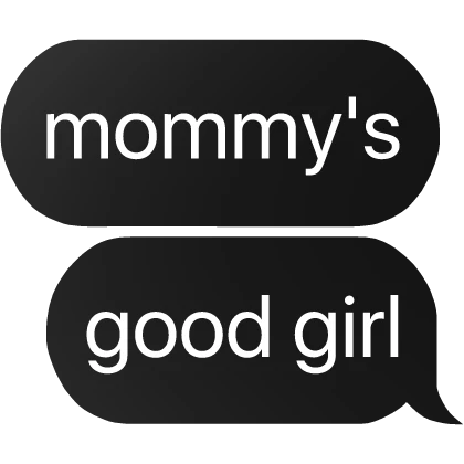 mom's good girl text