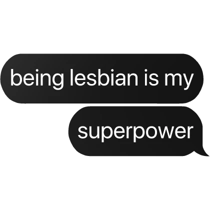 being lesbian is my superpower text