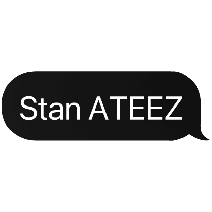 Stan ATEEZ KPOP text chat bubble