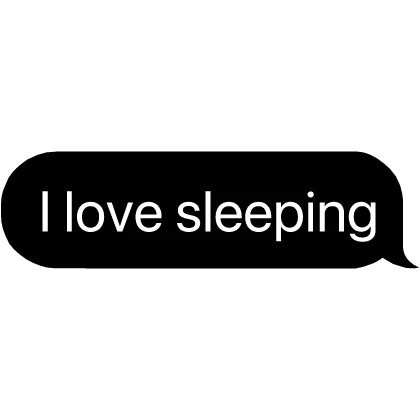 I love sleeping