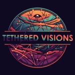 Tethered Visions