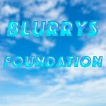 Blurry’s Foundation