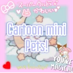 Cartoon Mini Pets