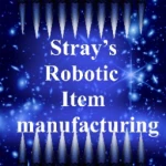Stray's Robotic Item Manufacturing