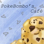 Pokebombo's Cafè