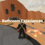 Bathroom experiences