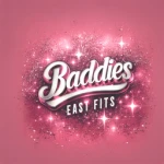 Baddies east fits