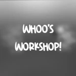 whoo's workshop!