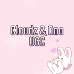 Cloudz & Ona UGC's