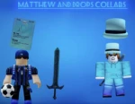 Matthew And Drop Collabs