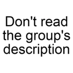 don't read the group's description