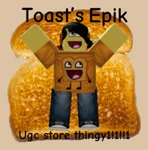 Toast64’s ugc store!1!