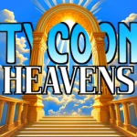 Tycoon Heavens
