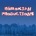 - Robloxian Productions -