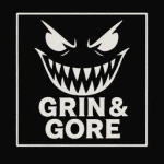 Grin & Gore