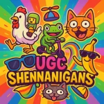 UGC Shennanigans